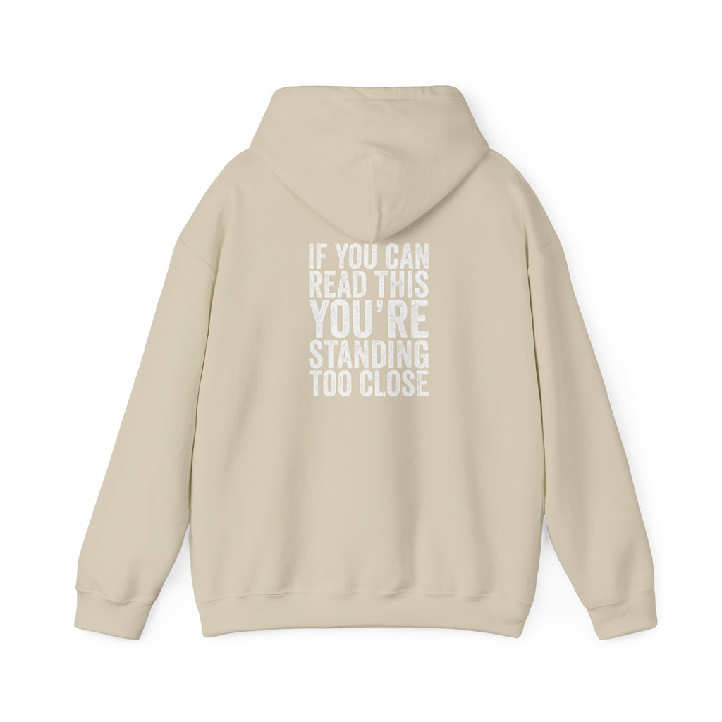 Hoodie — If you can read this you are standing too close