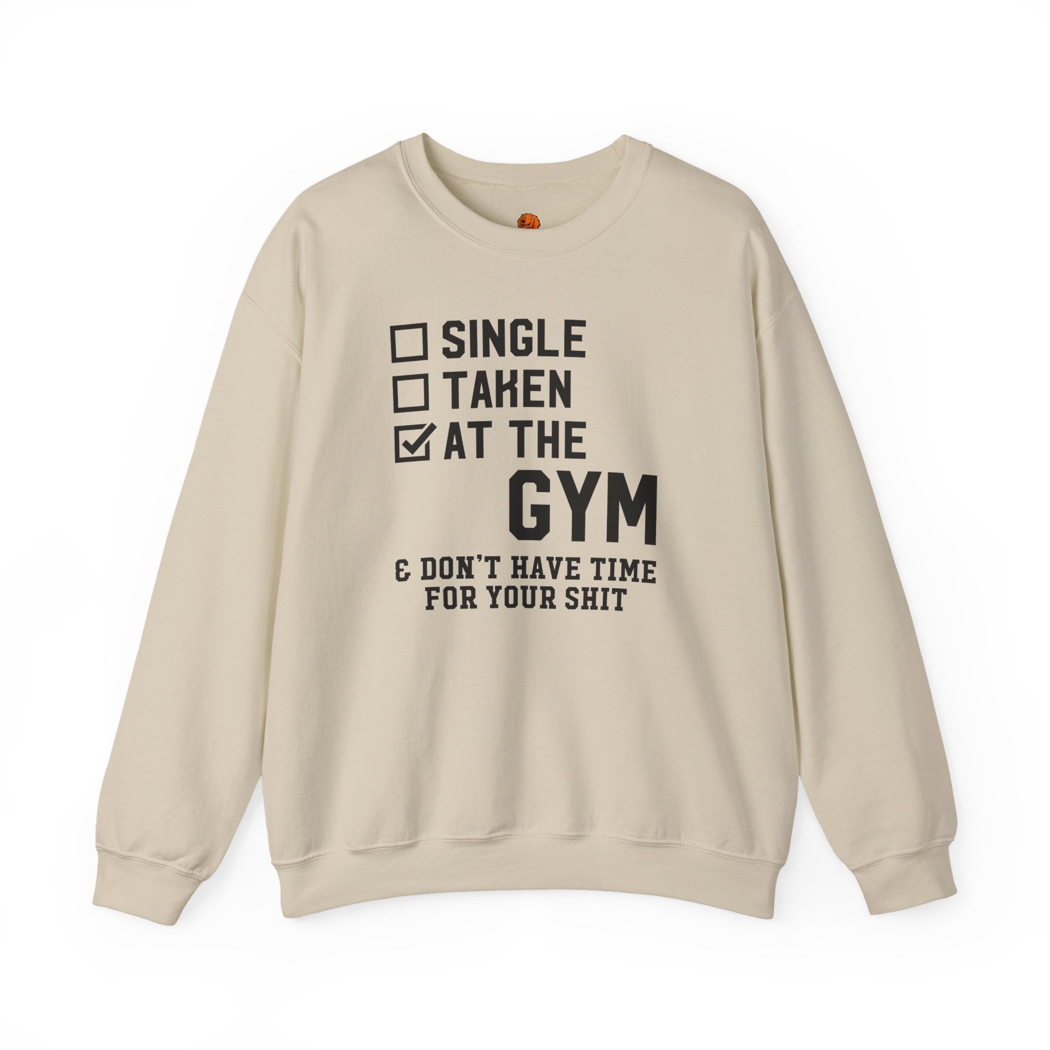 Gym Life Sweatshirt — "Single / Taken / At the Gym" Crewneck