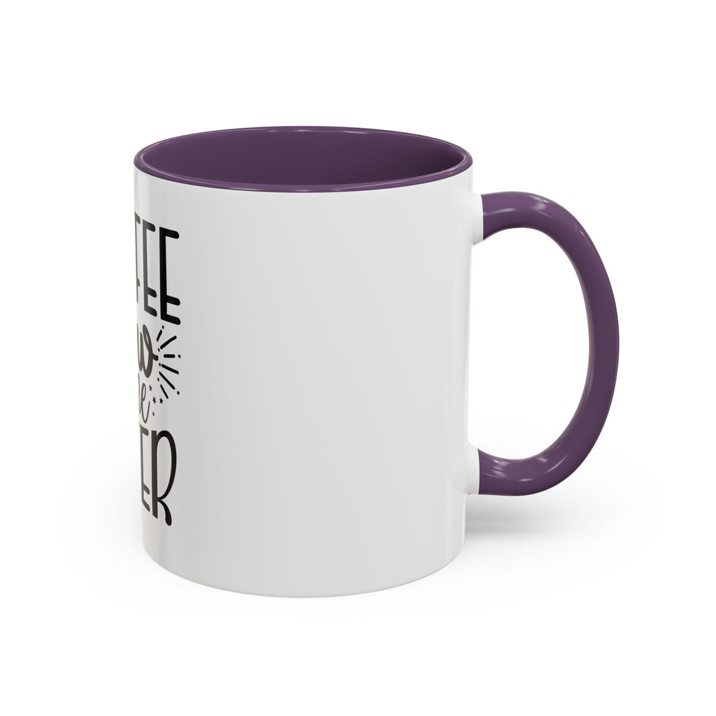 Coffee Now, Wine Later Accent Mug (11/15oz)