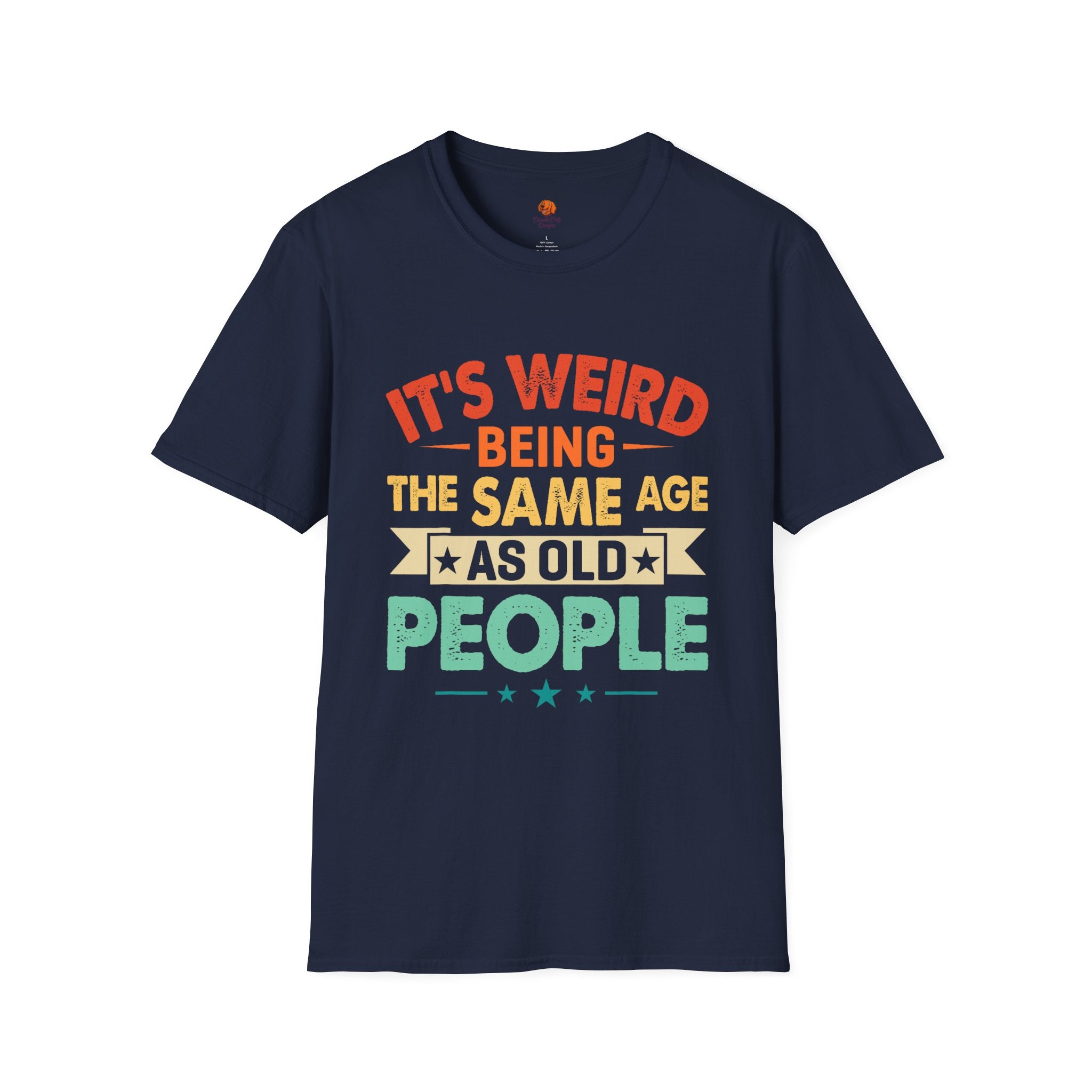 T-Shirt — "It's Weird Being the Same Age as Old People" Retro Graphic Tee