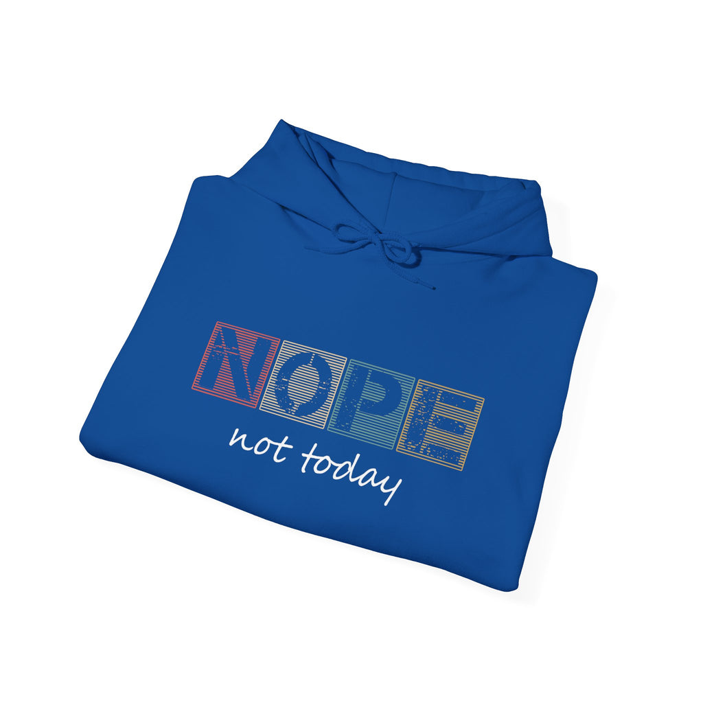 Nope Not Today Hoodie — Retro Block Letter Funny Casual Pullover
