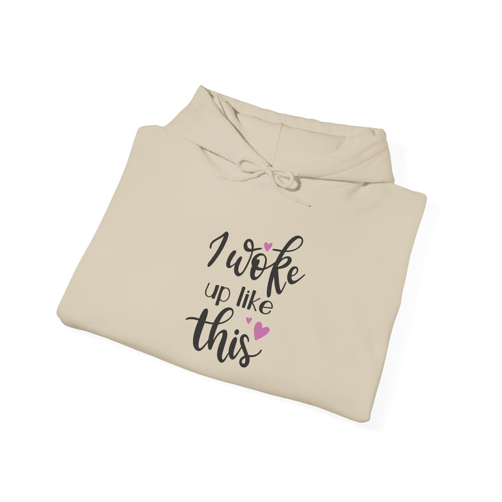 'I Woke Up Like This' Hoodie - Cute Feminine Graphic Pullover