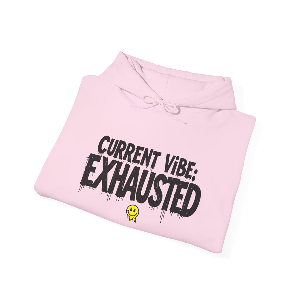 Exhausted Vibe Hoodie — "Current Vibe: EXHAUSTED" Graphic Sweatshirt