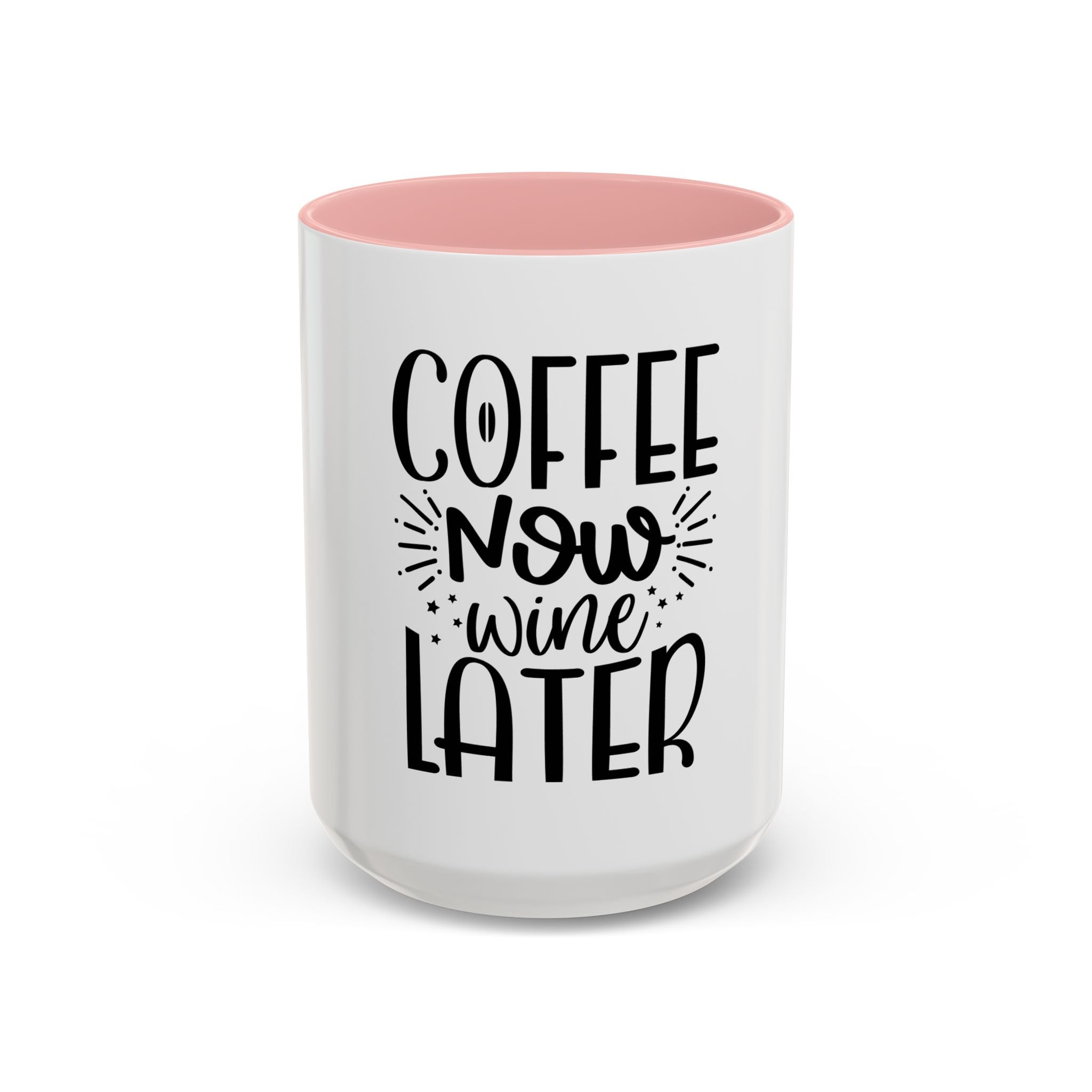 Coffee Now, Wine Later Accent Mug (11/15oz)