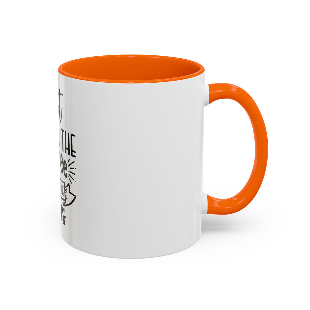 Coffee Mug - "First I Drink the Coffee, Then I Do the Things" Accent Ceramic Mug