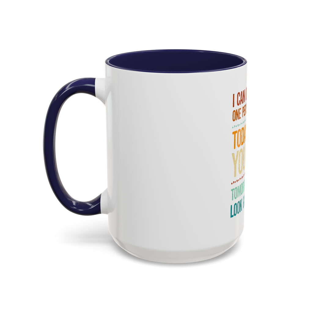 I Can Only Please One Person Each Day Coffee Mug | Funny Sarcastic Quote Mug