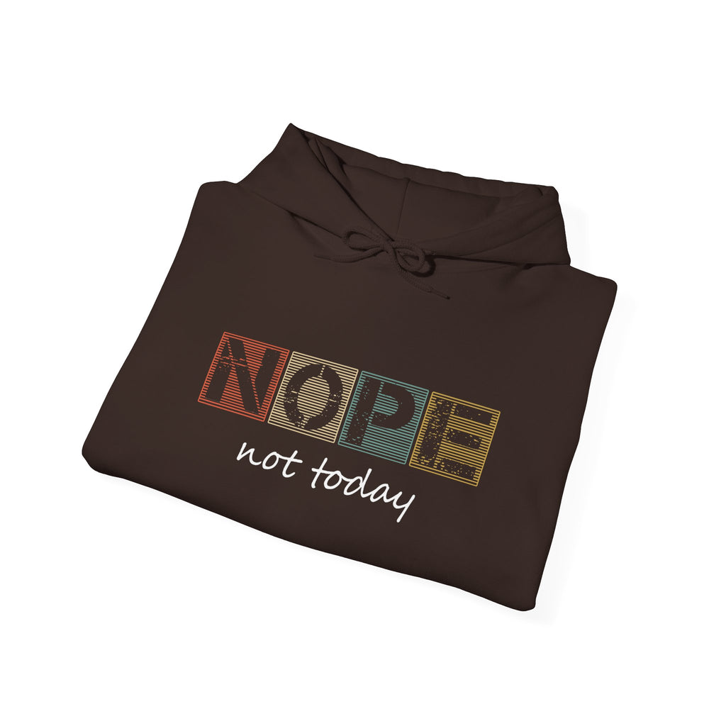 Nope Not Today Hoodie — Retro Block Letter Funny Casual Pullover