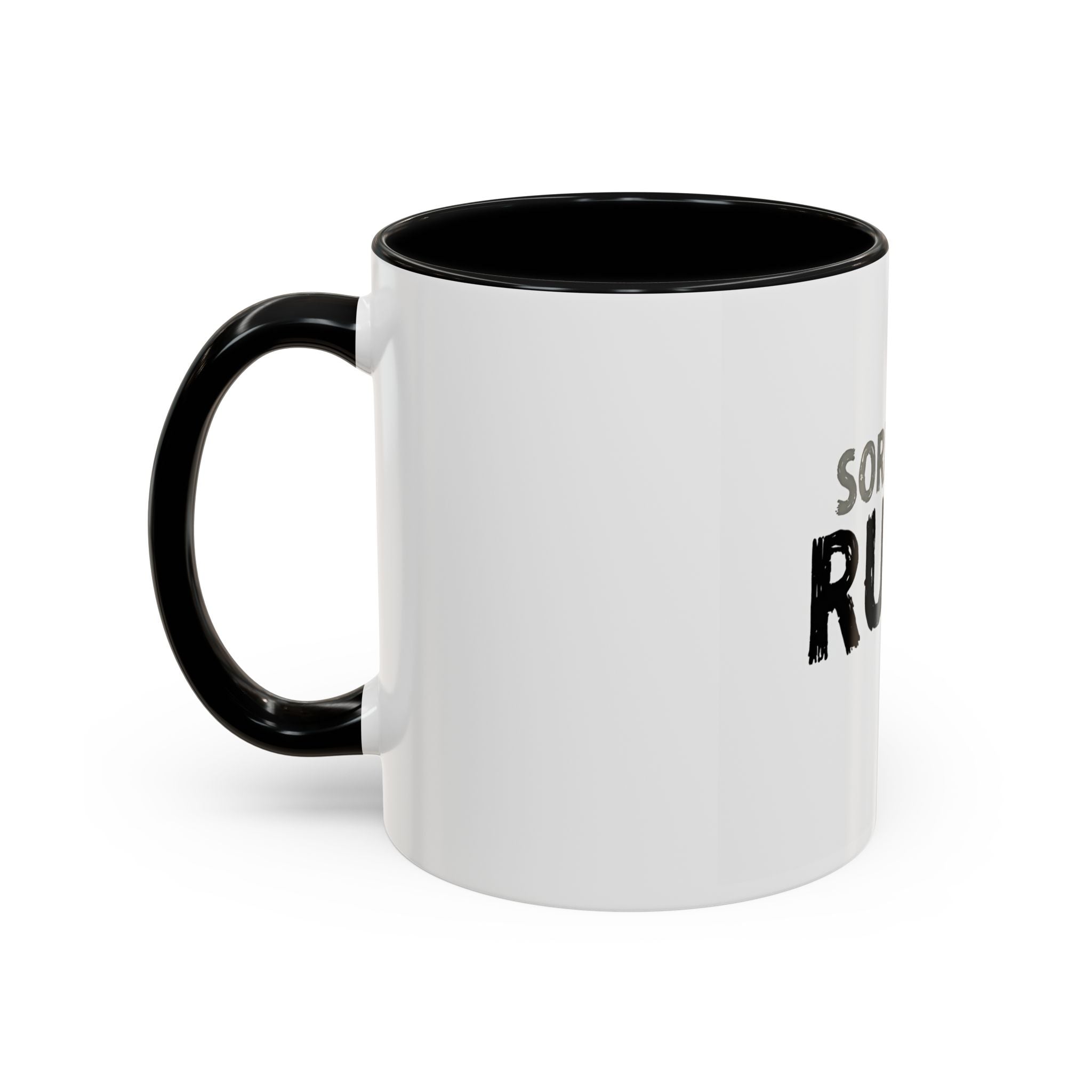 Sorry I'm Rude Coffee Mug — Funny Sarcastic Accent Mug (11/15oz)