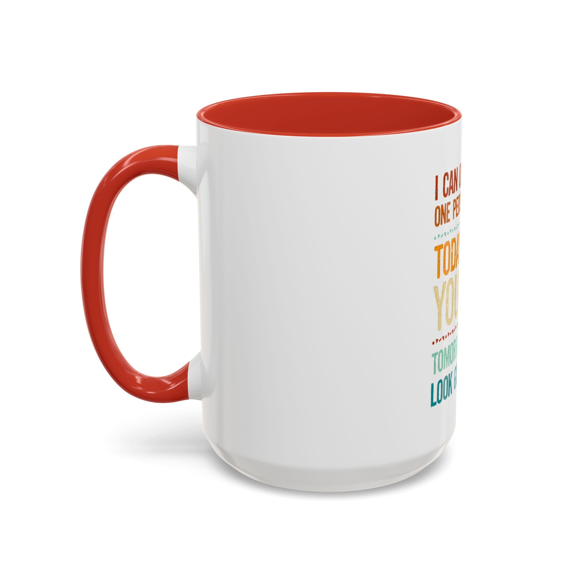 I Can Only Please One Person Each Day Coffee Mug | Funny Sarcastic Quote Mug