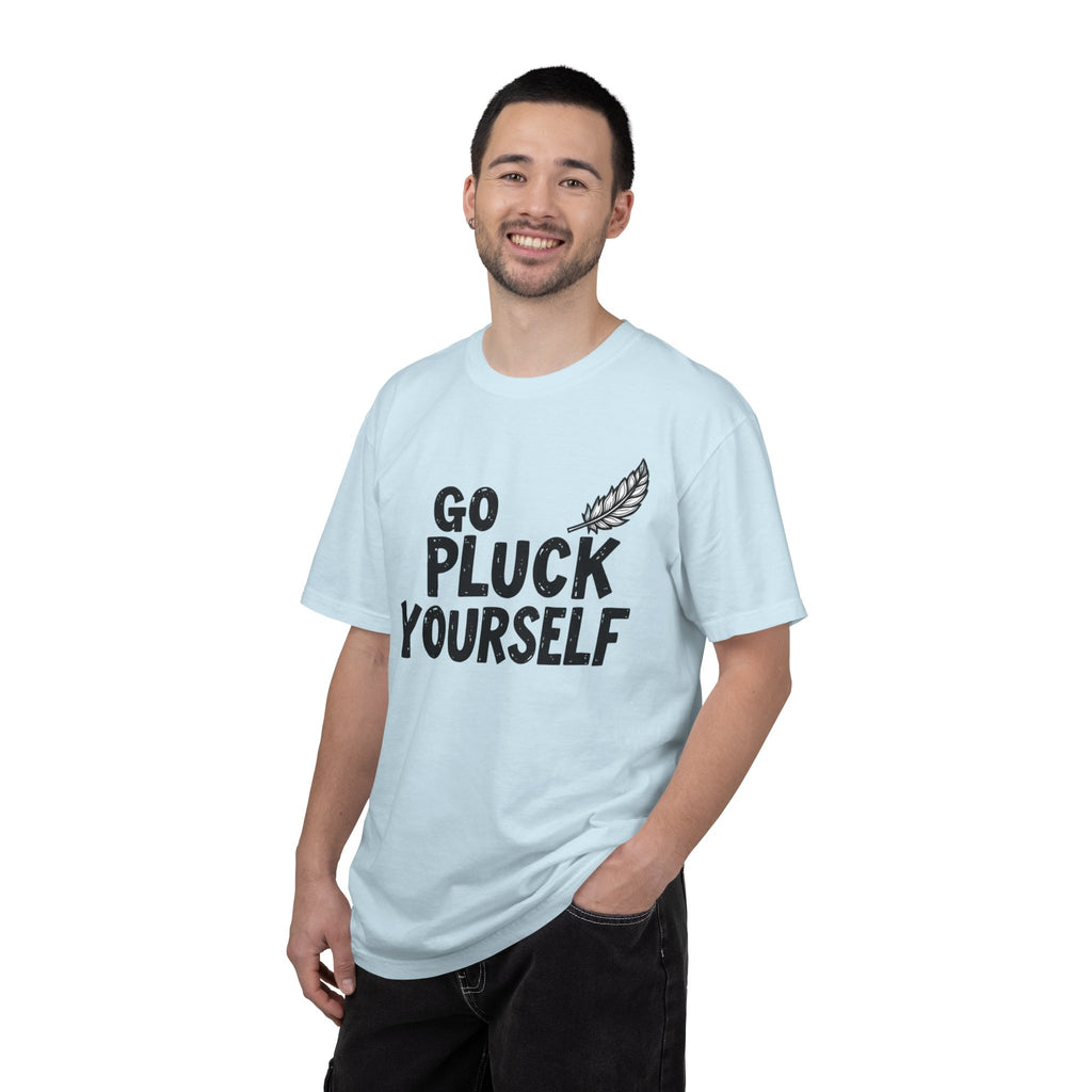 Go Pluck Yourself T-Shirt — Funny Feather Graphic Tee