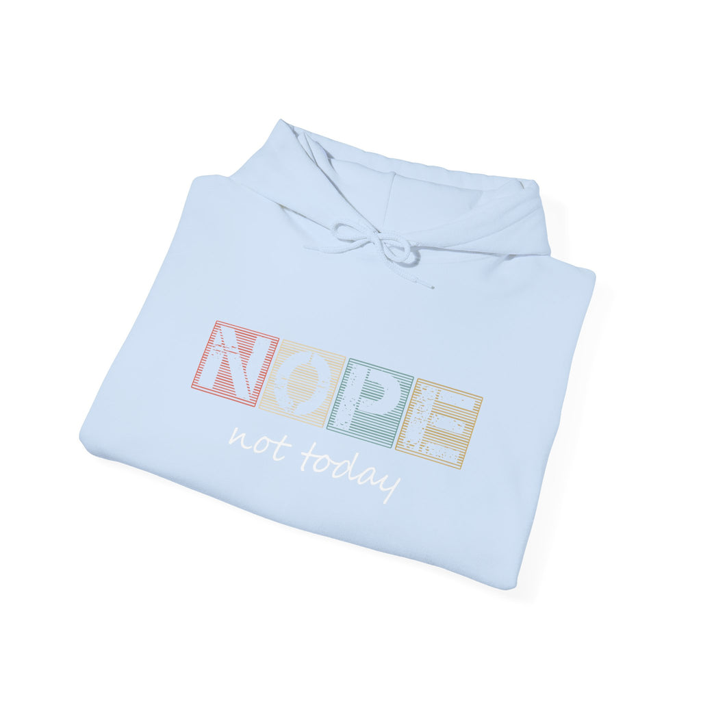 Nope Not Today Hoodie — Retro Block Letter Funny Casual Pullover