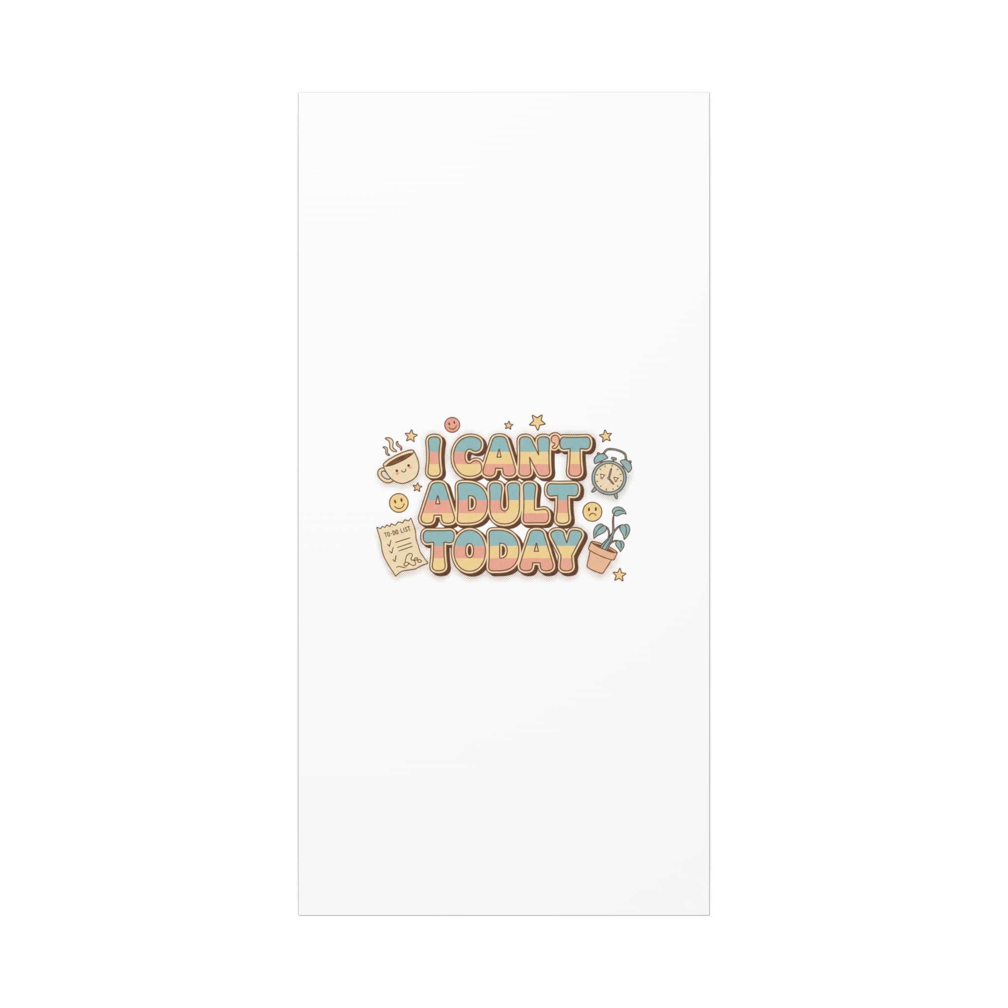 I Can't Adult Today Canvas, low-stakes humor wall art | retro bubbly typography
