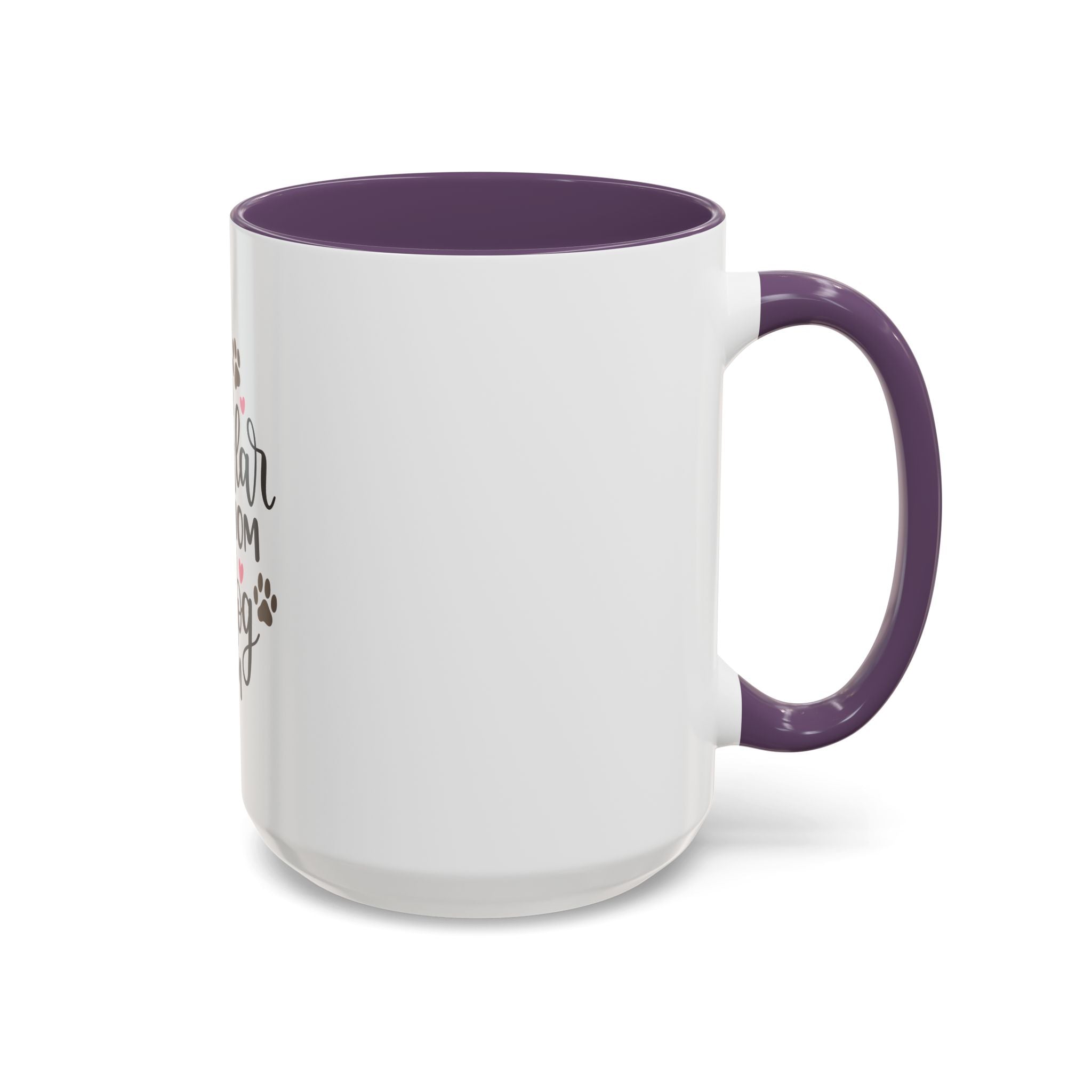 Dog Mom Coffee Mug — "I'm Not a Regular Mom, I'm a Dog Mom" Accent Mug