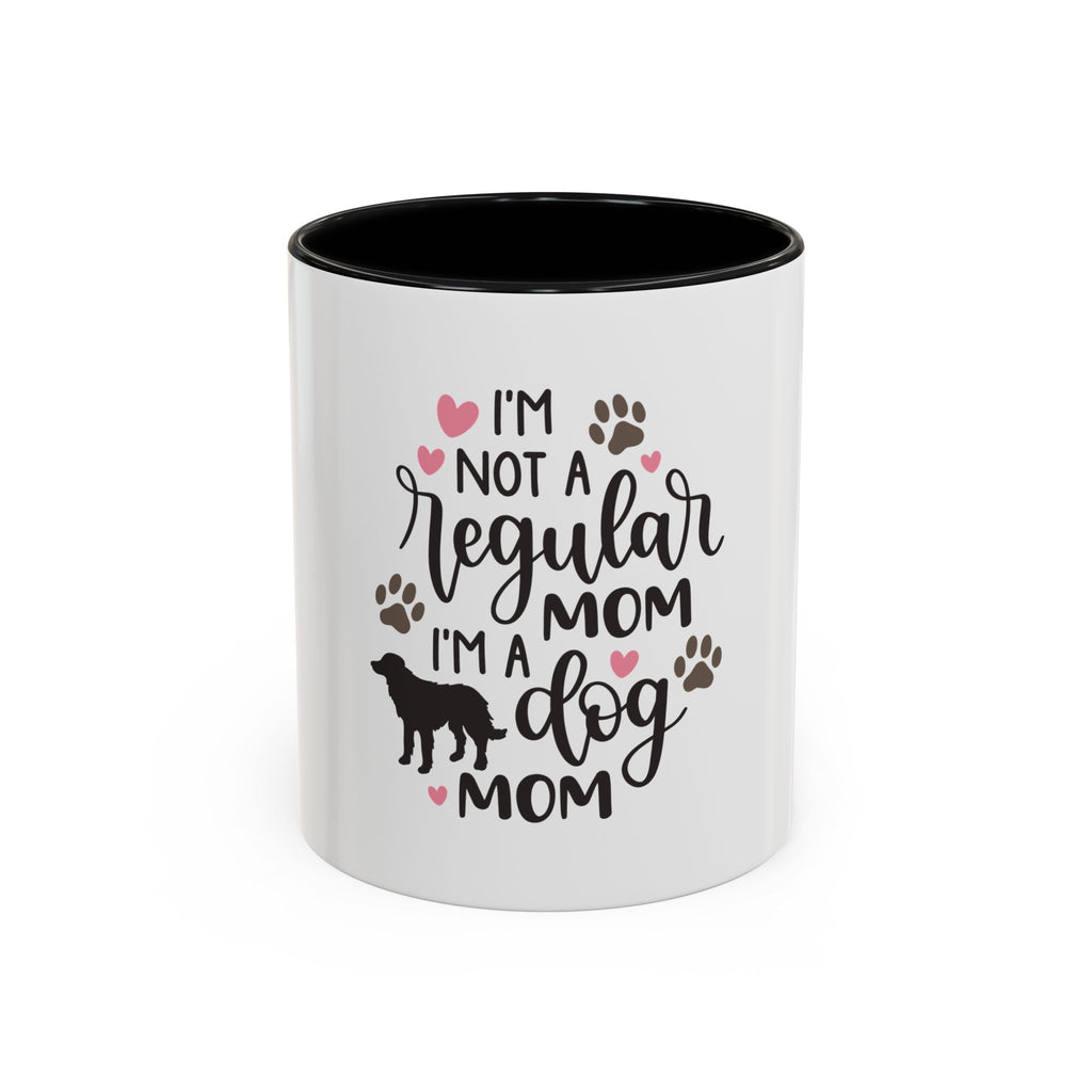 Dog Mom Coffee Mug — "I'm Not a Regular Mom, I'm a Dog Mom" Accent Mug