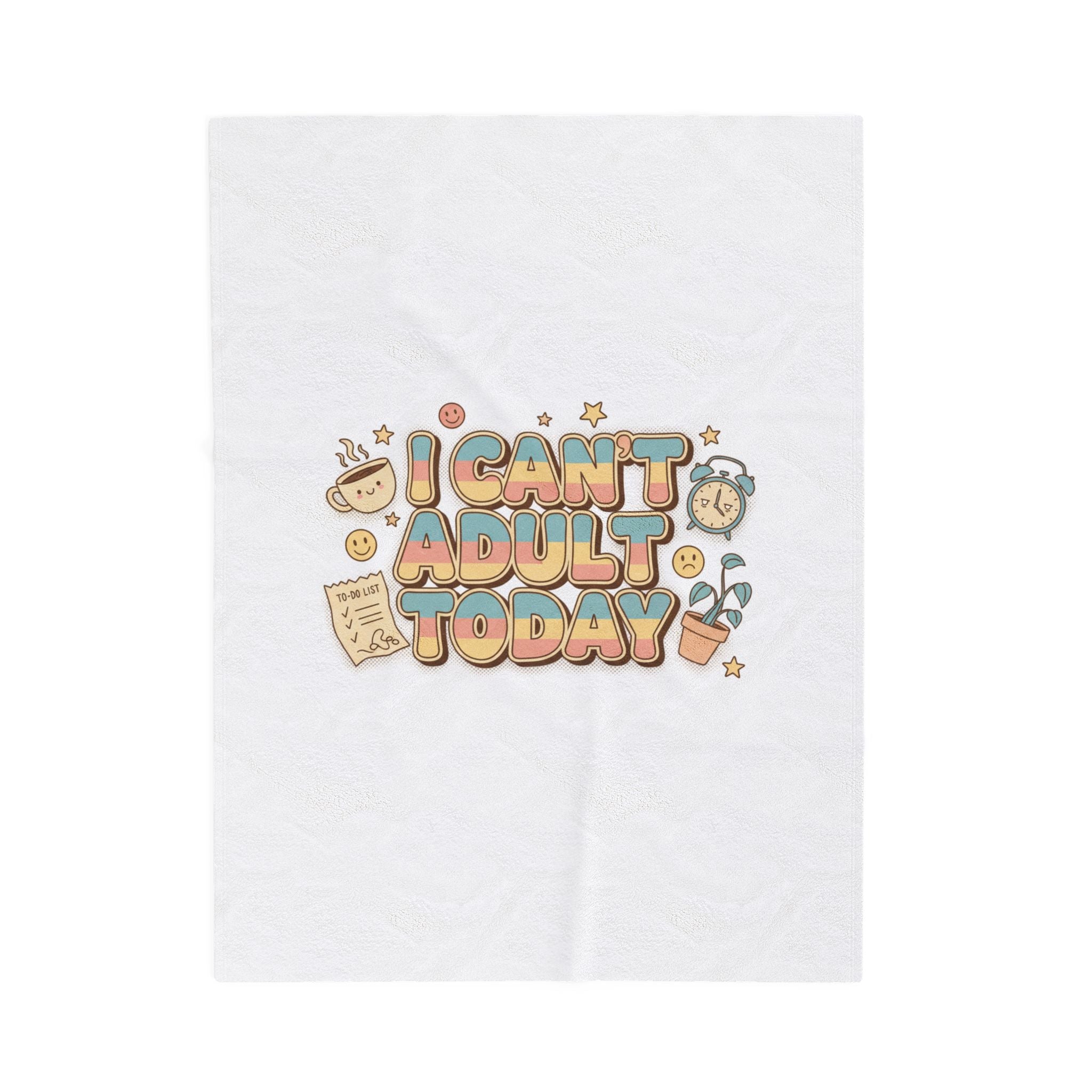 I Can't Adult Today Velveteen Plush Blanket | Low-Stakes Humor, Retro Bubbly