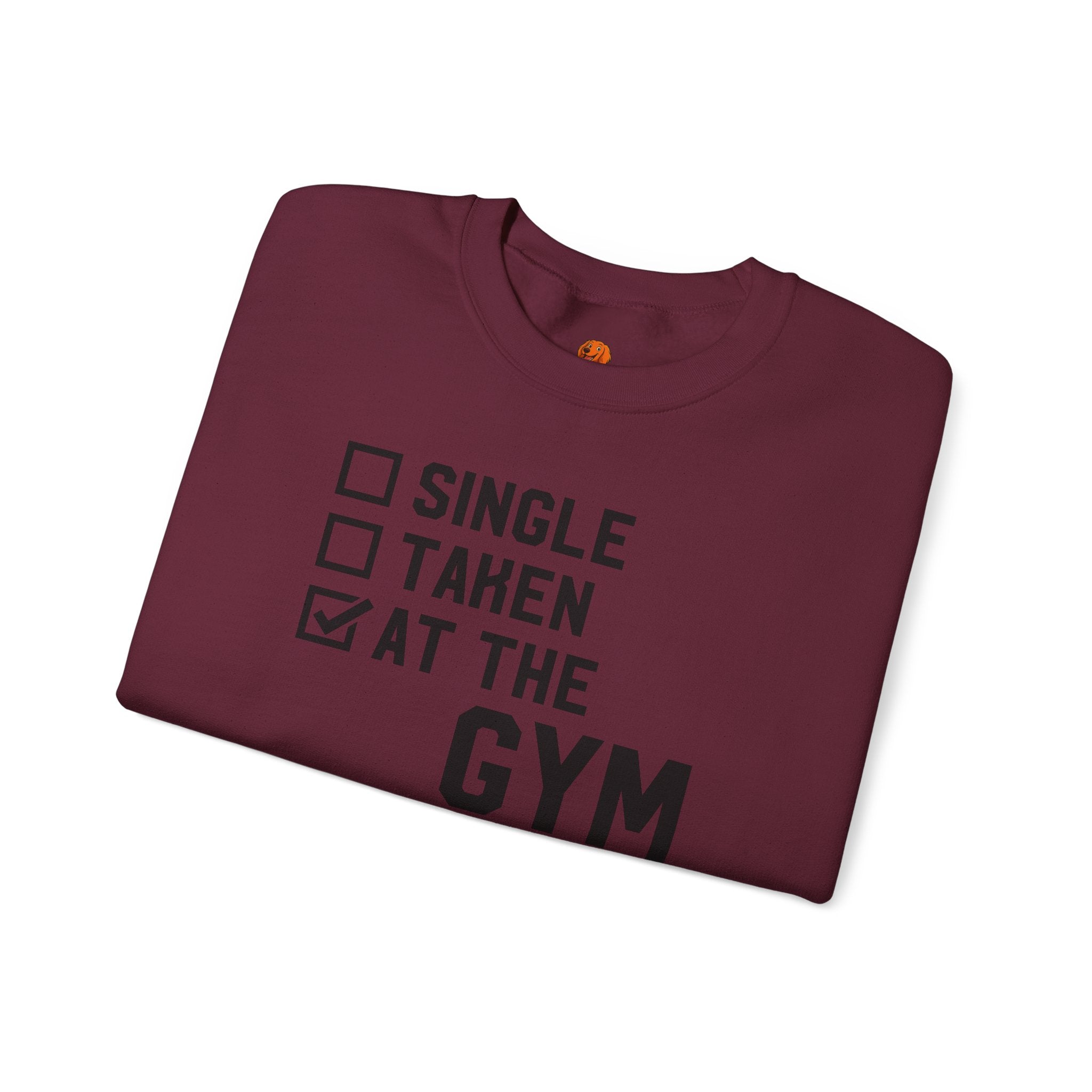 Gym Life Sweatshirt — "Single / Taken / At the Gym" Crewneck