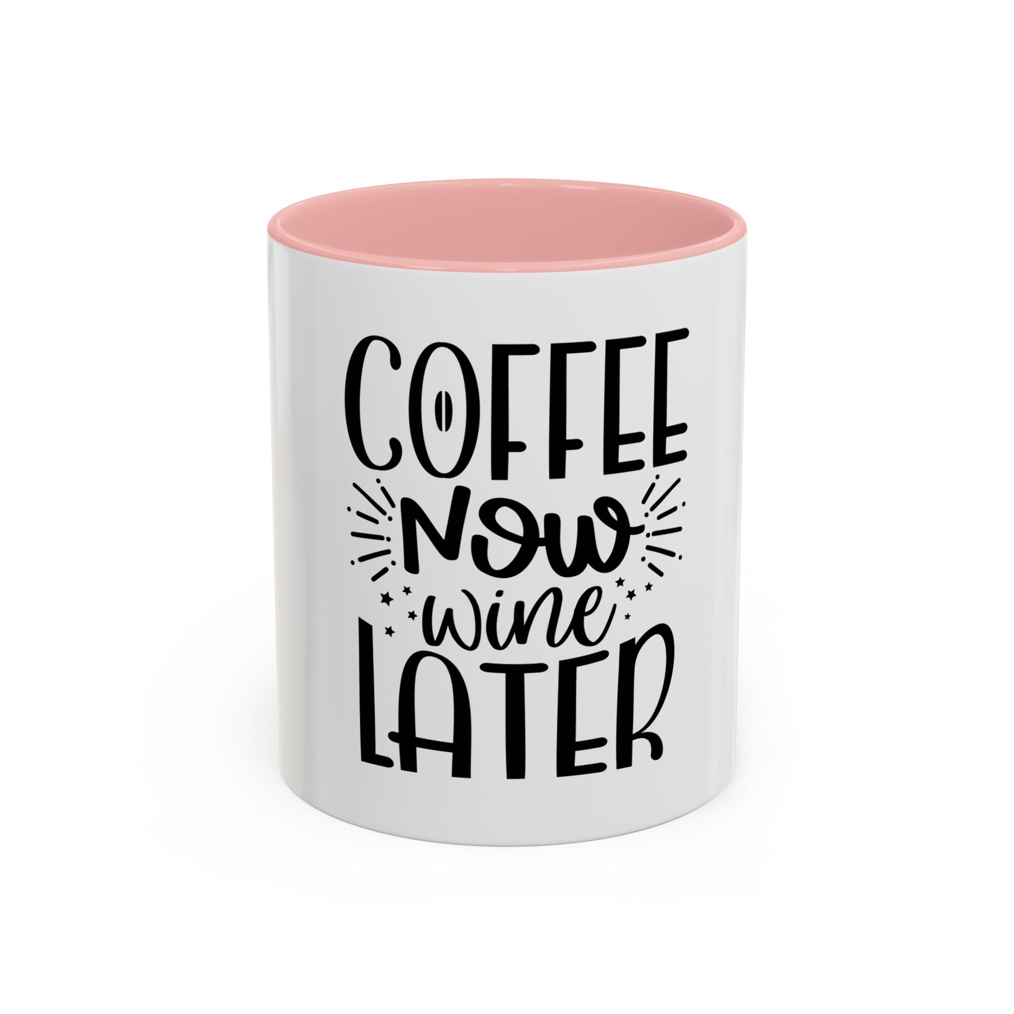 Coffee Now, Wine Later Accent Mug (11/15oz)
