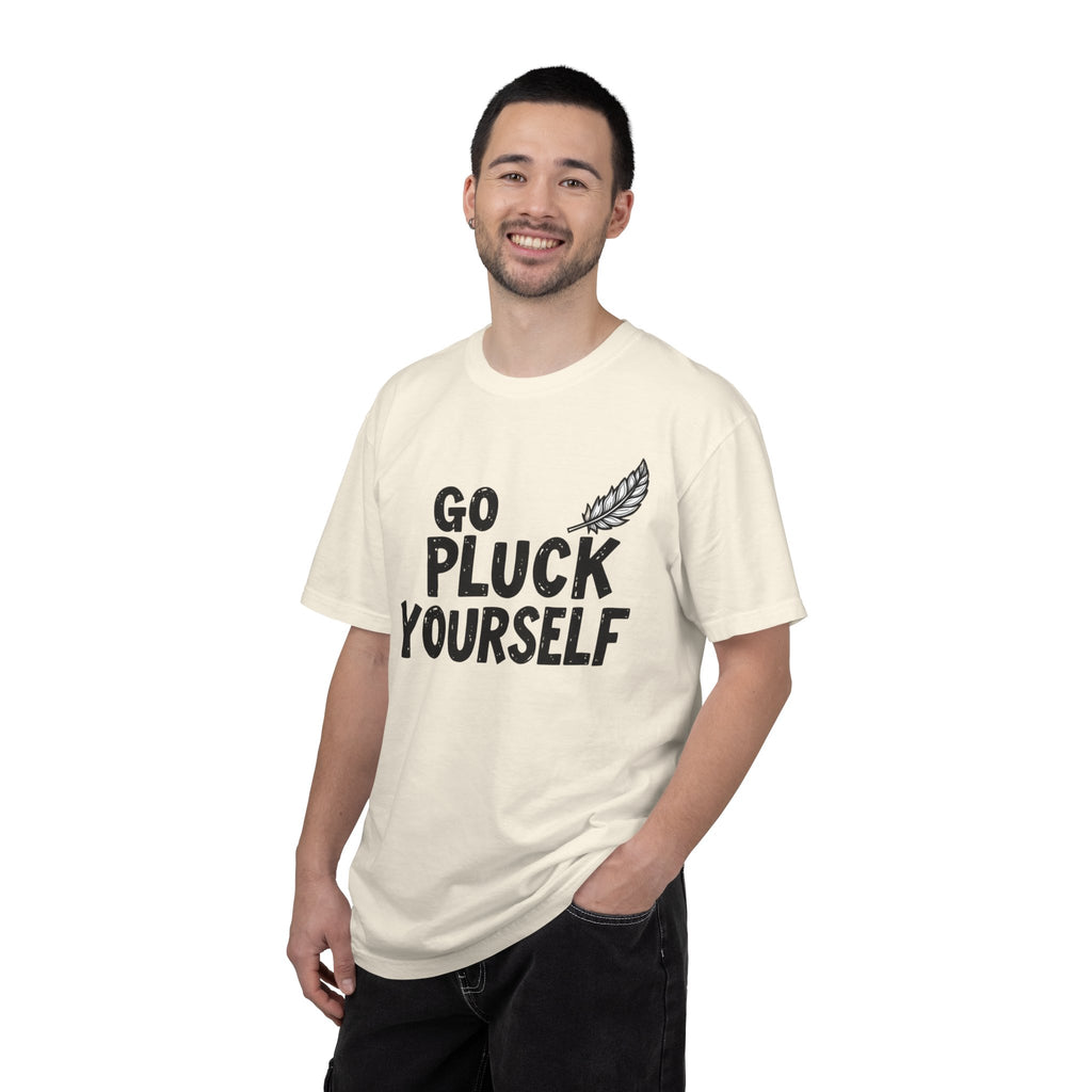 Go Pluck Yourself T-Shirt — Funny Feather Graphic Tee