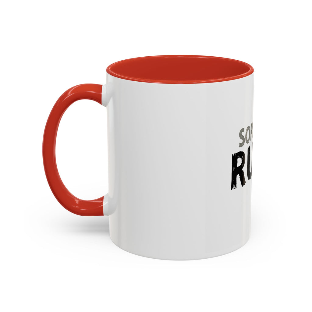 Sorry I'm Rude Coffee Mug — Funny Sarcastic Accent Mug (11/15oz)