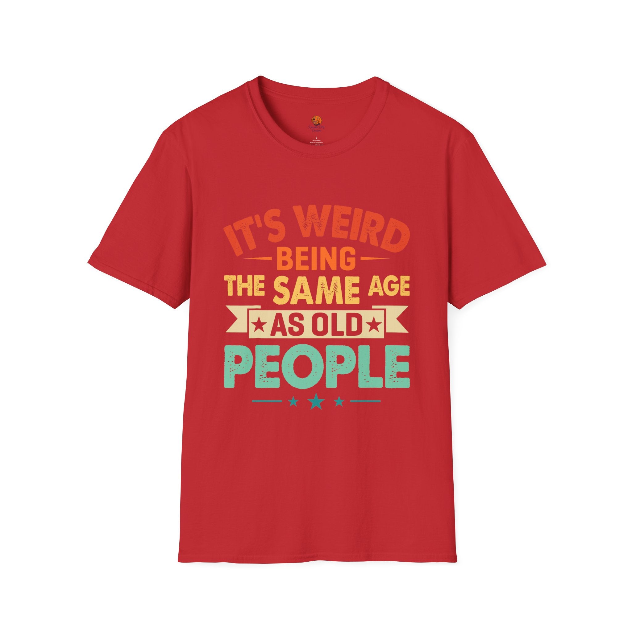 T-Shirt — "It's Weird Being the Same Age as Old People" Retro Graphic Tee