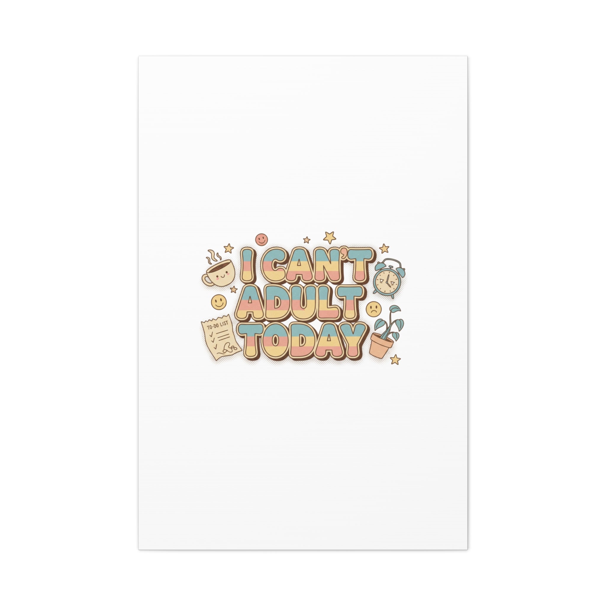 I Can't Adult Today Canvas, low-stakes humor wall art | retro bubbly typography