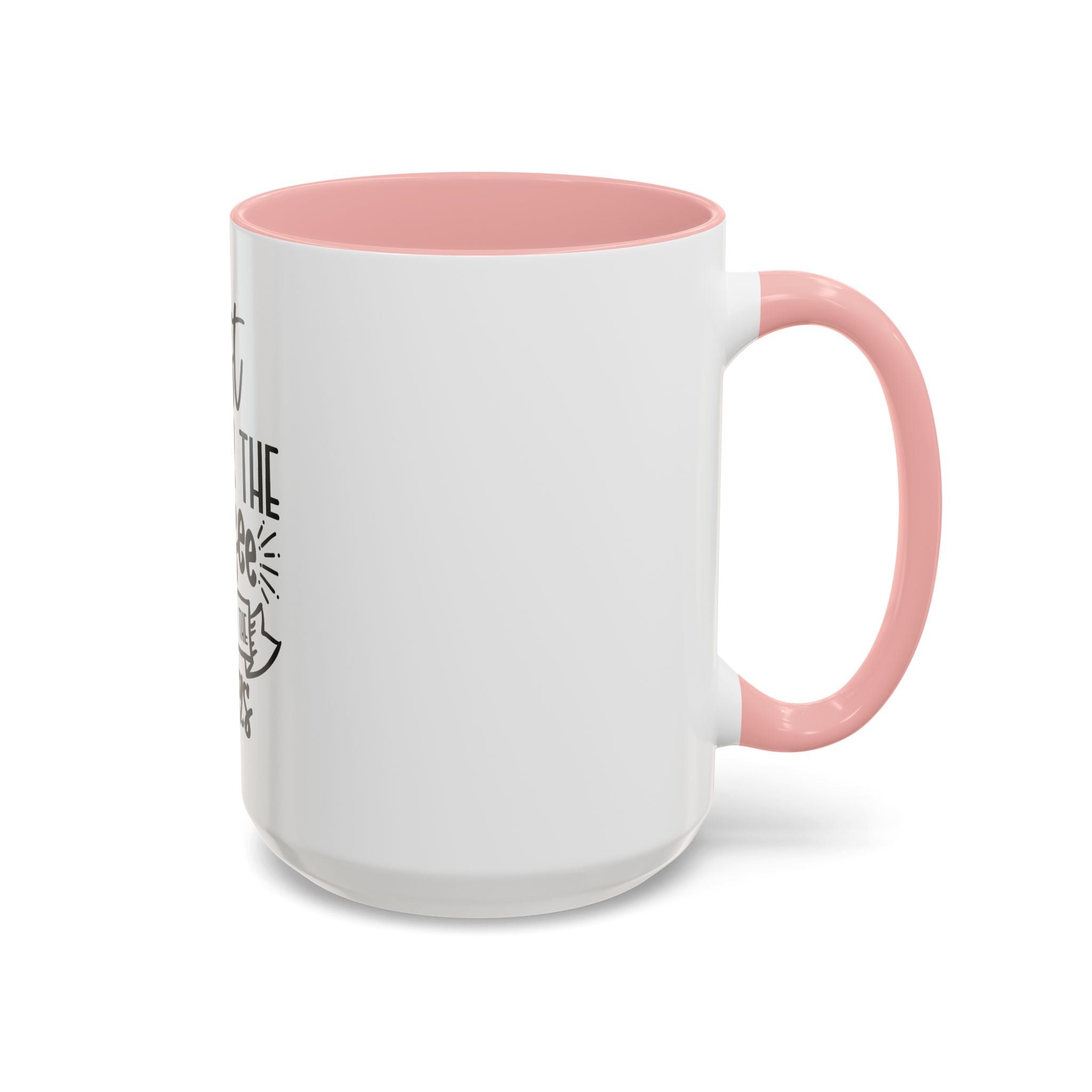 Coffee Mug - "First I Drink the Coffee, Then I Do the Things" Accent Ceramic Mug