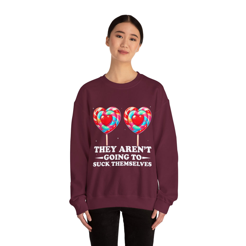 Crewneck Sweatshirt — Funny Lollipop Graphic “They Aren’t Going to Suck Themselves”