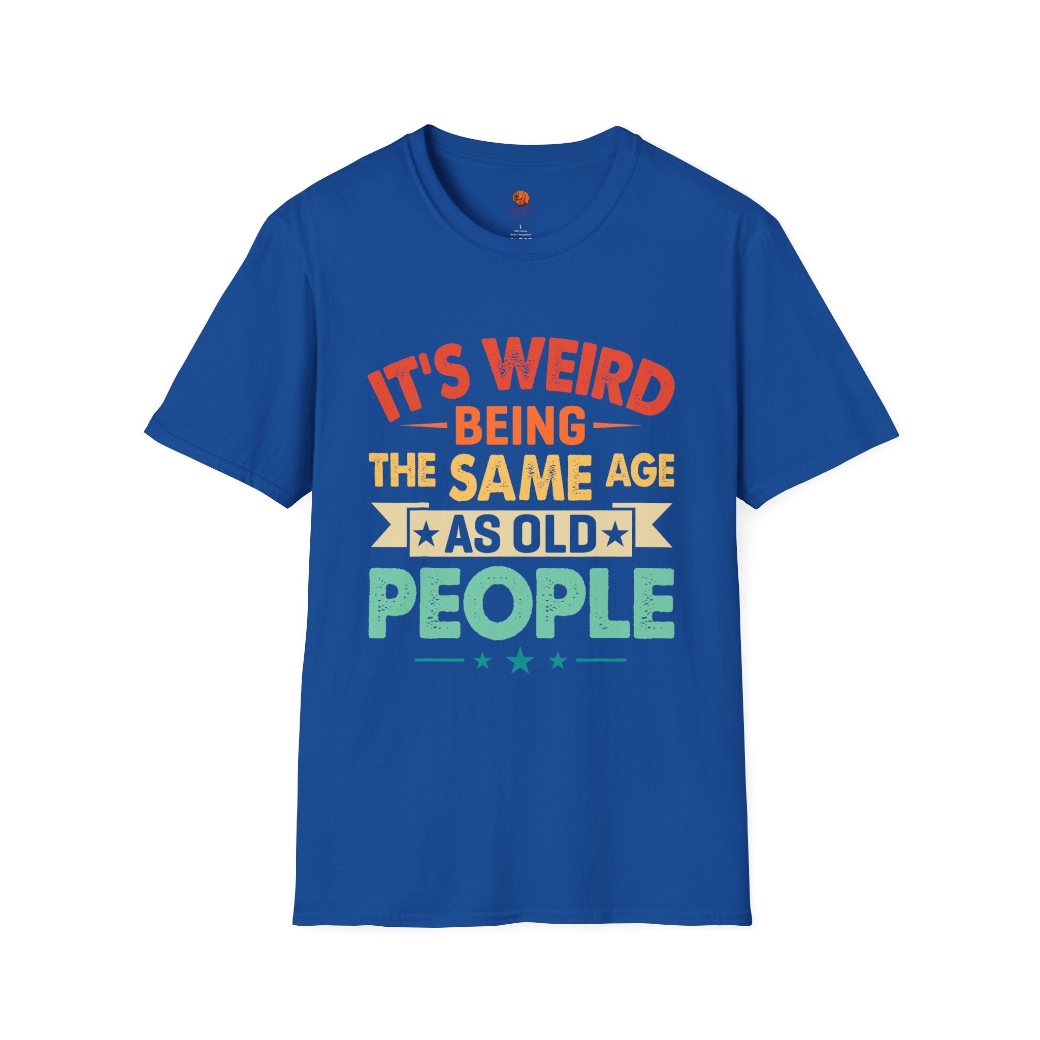 T-Shirt — "It's Weird Being the Same Age as Old People" Retro Graphic Tee