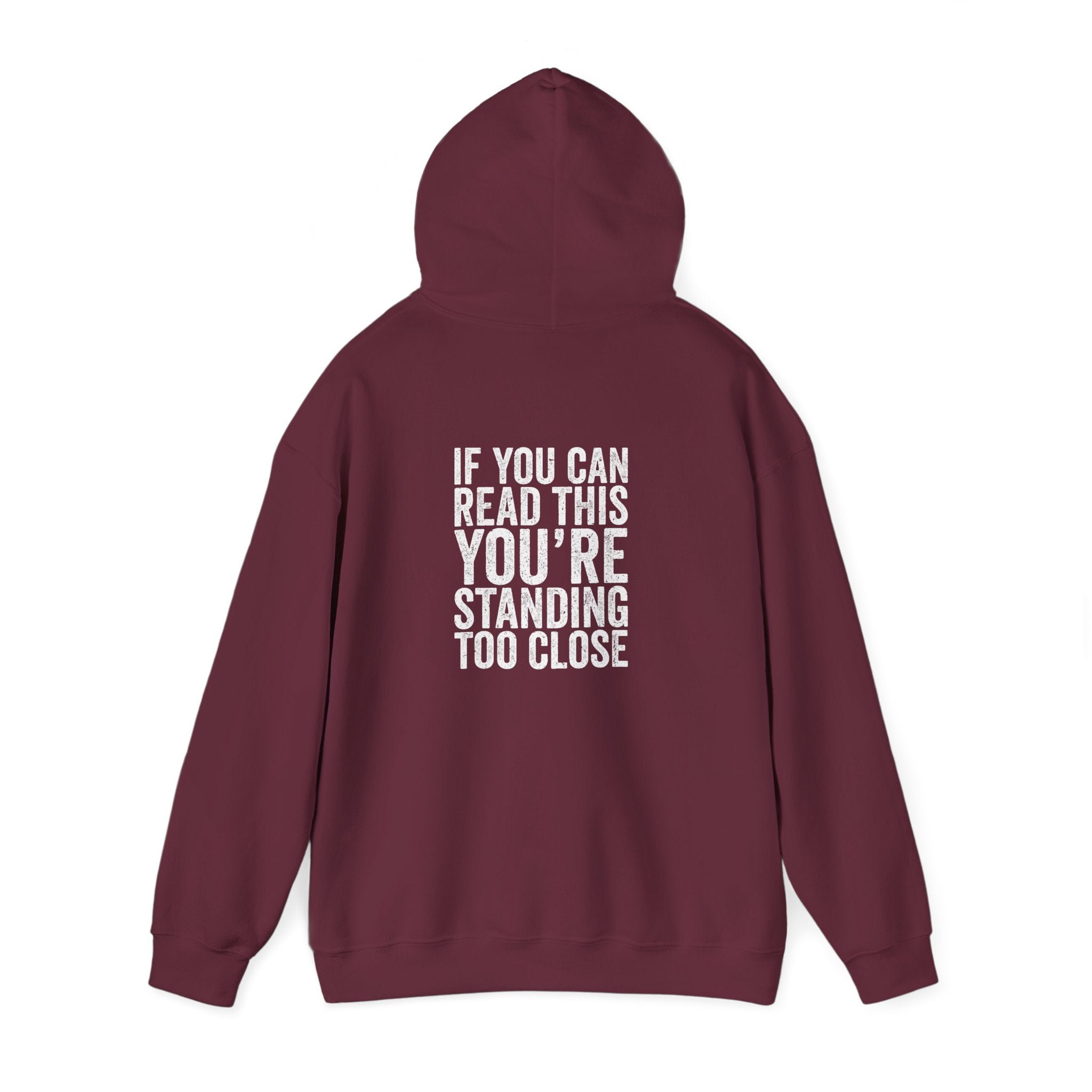 Hoodie — If you can read this you are standing too close