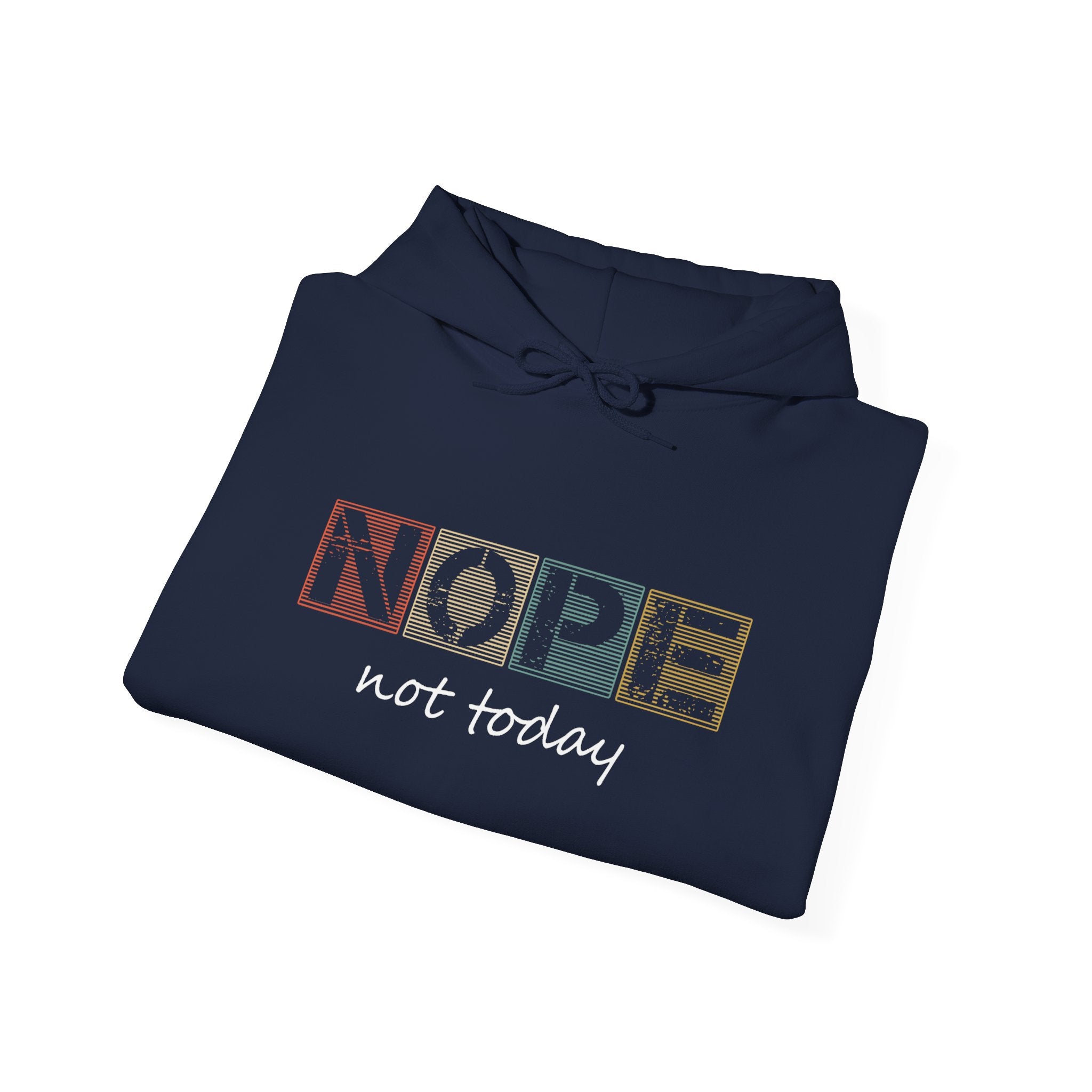 Nope Not Today Hoodie — Retro Block Letter Funny Casual Pullover