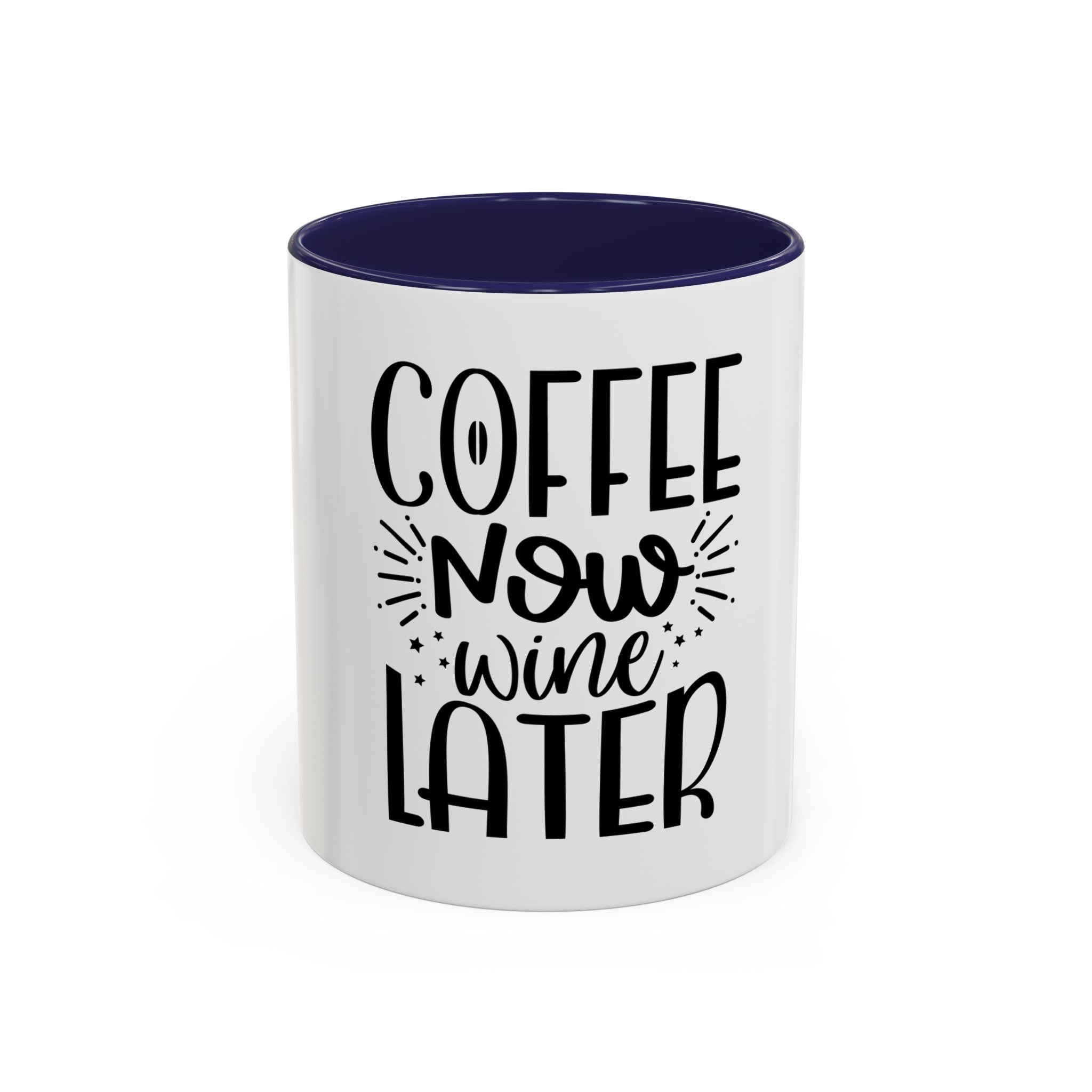 Coffee Now, Wine Later Accent Mug (11/15oz)