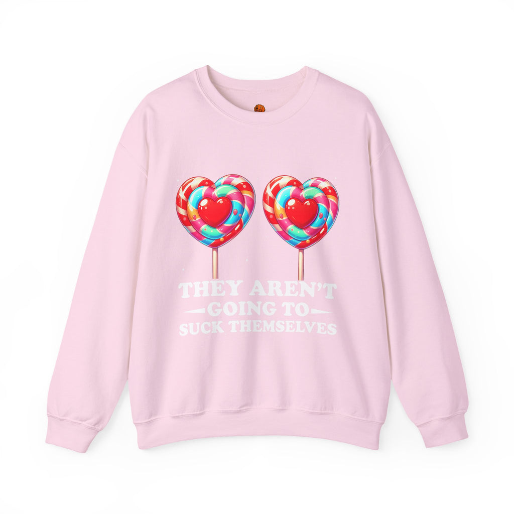Crewneck Sweatshirt — Funny Lollipop Graphic “They Aren’t Going to Suck Themselves”