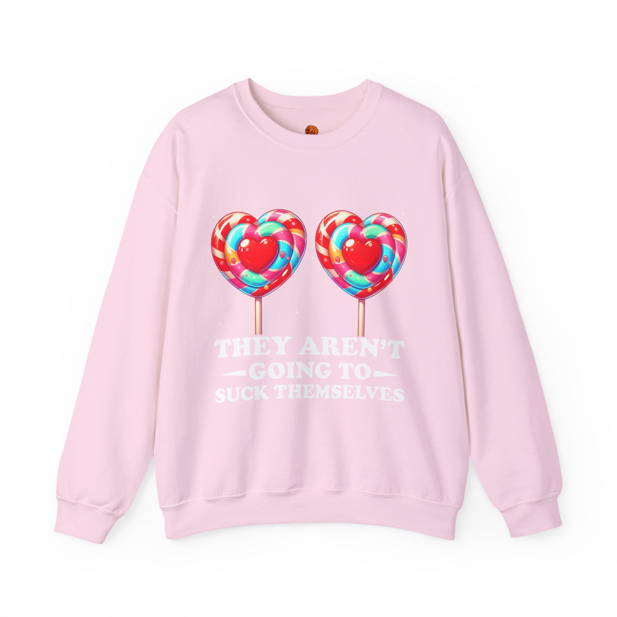 Crewneck Sweatshirt — Funny Lollipop Graphic “They Aren’t Going to Suck Themselves”