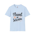 Fluent in Sarcasm T-Shirt — Funny Sarcastic Graphic Tee