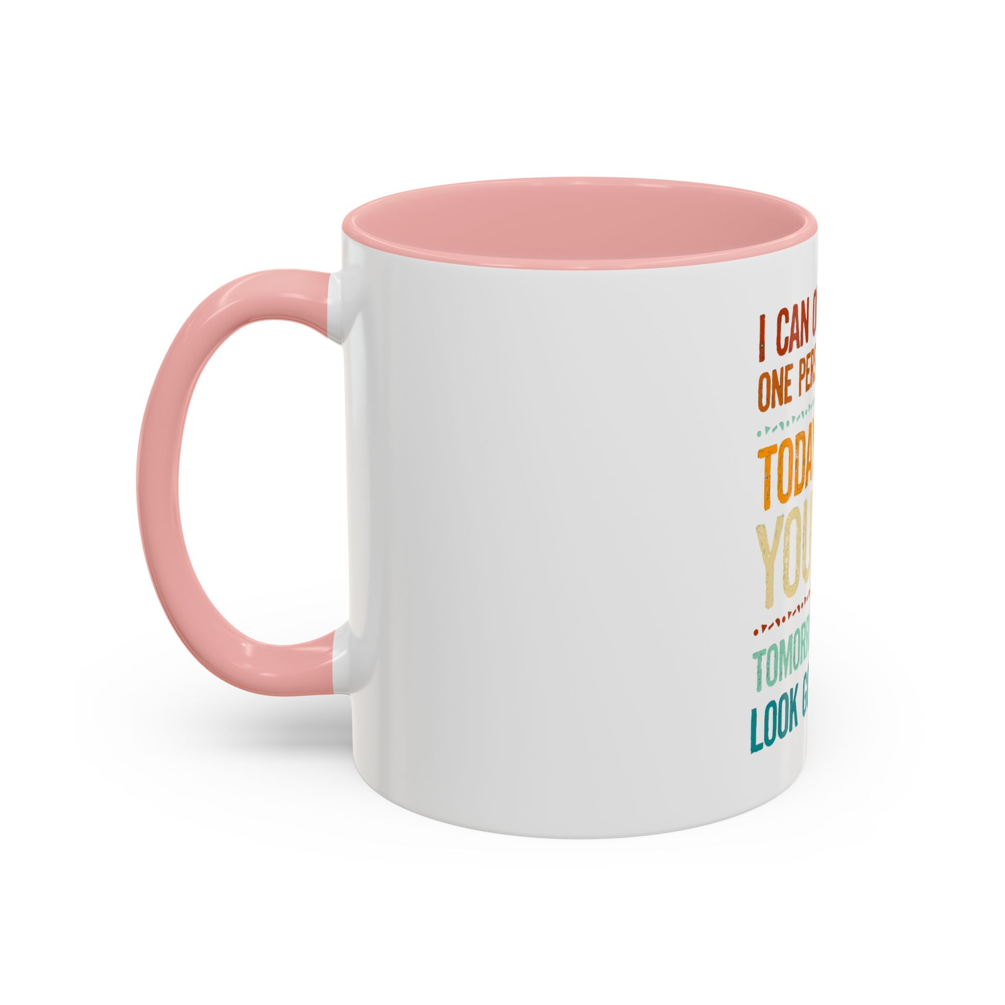 I Can Only Please One Person Each Day Coffee Mug | Funny Sarcastic Quote Mug