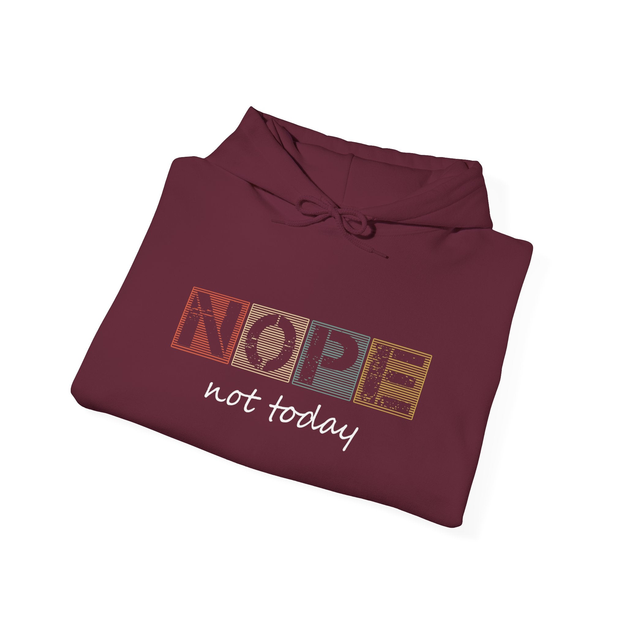 Nope Not Today Hoodie — Retro Block Letter Funny Casual Pullover