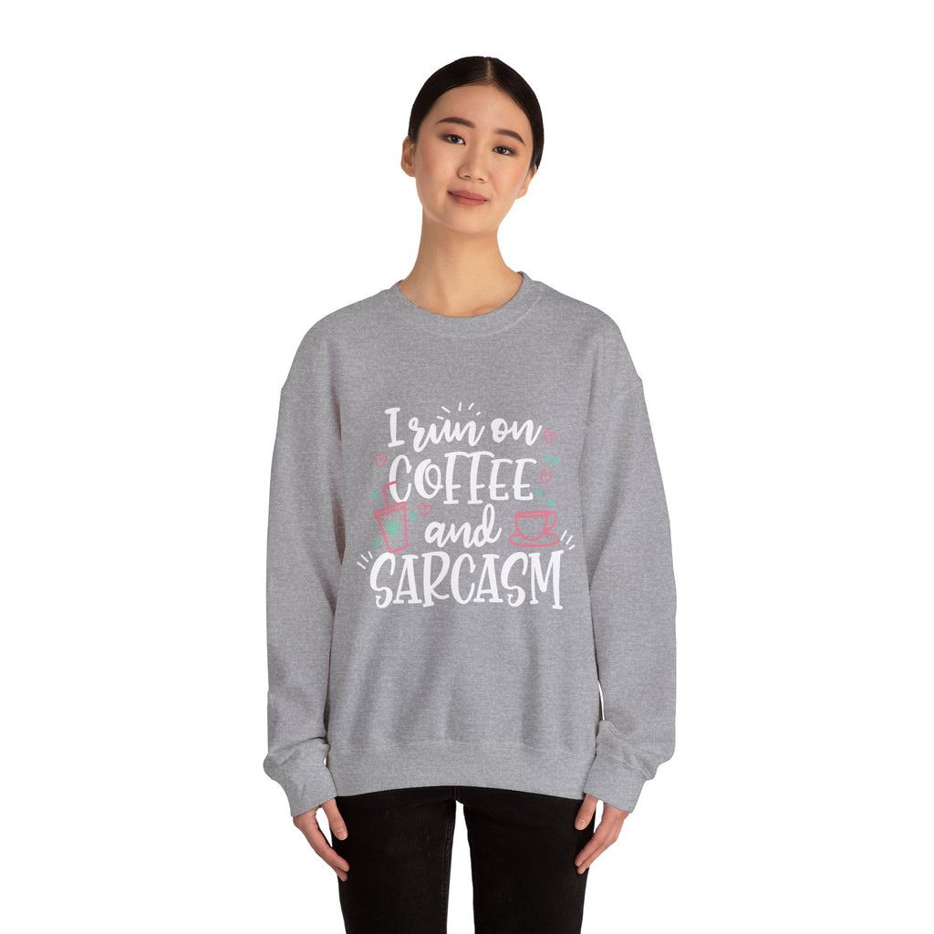 Coffee and Sarcasm Sweatshirt — "I Run on Coffee and Sarcasm" Crewneck