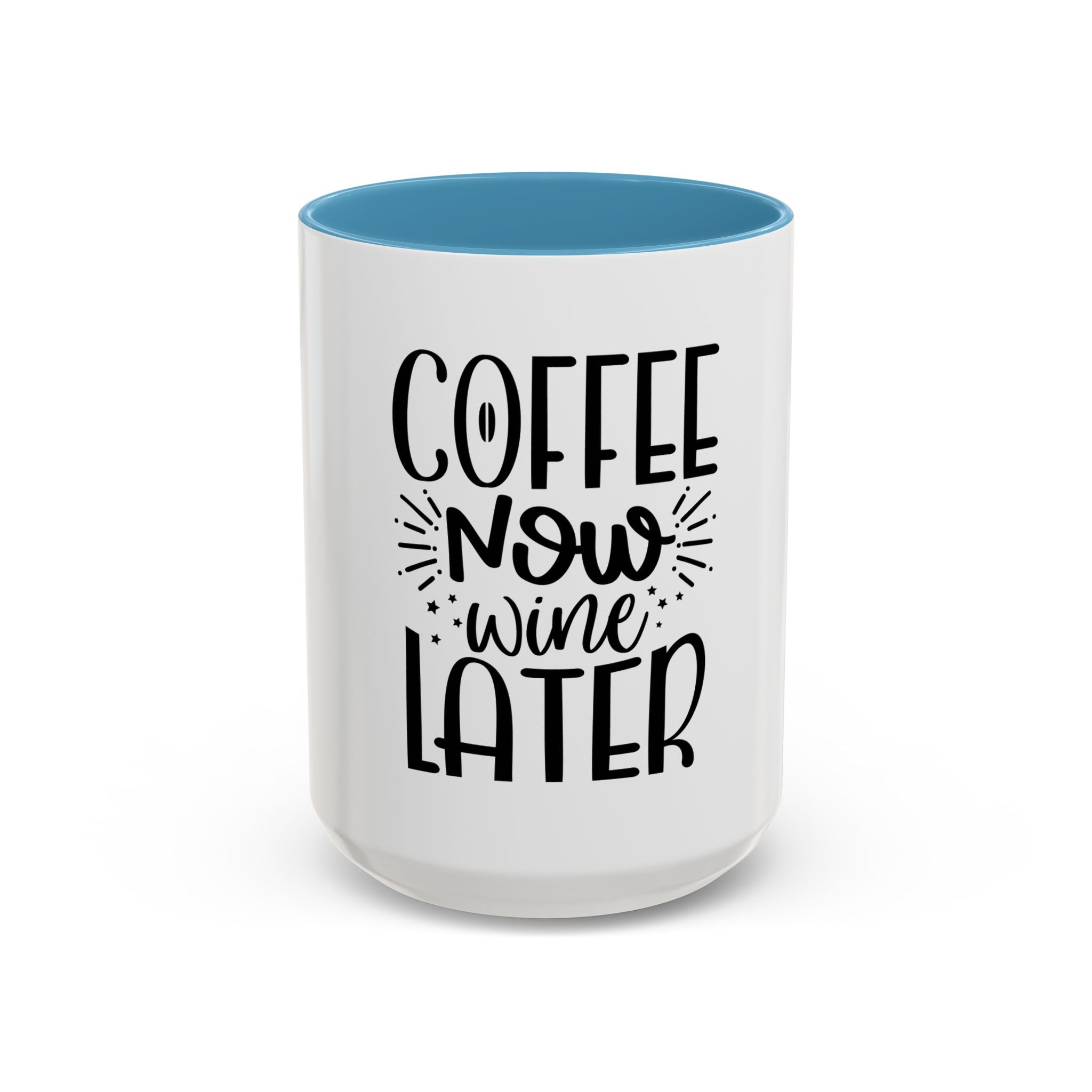 Coffee Now, Wine Later Accent Mug (11/15oz)