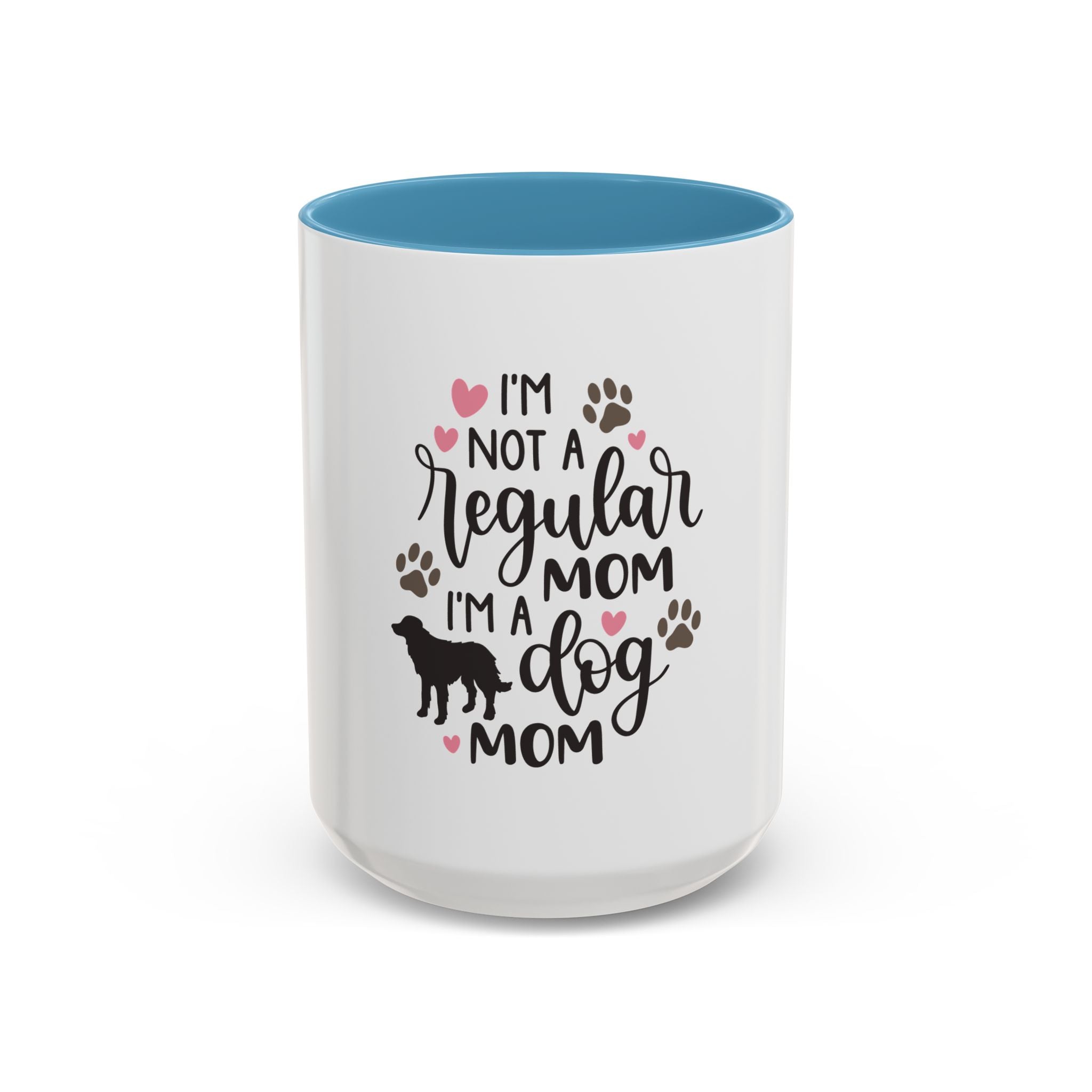 Dog Mom Coffee Mug — "I'm Not a Regular Mom, I'm a Dog Mom" Accent Mug