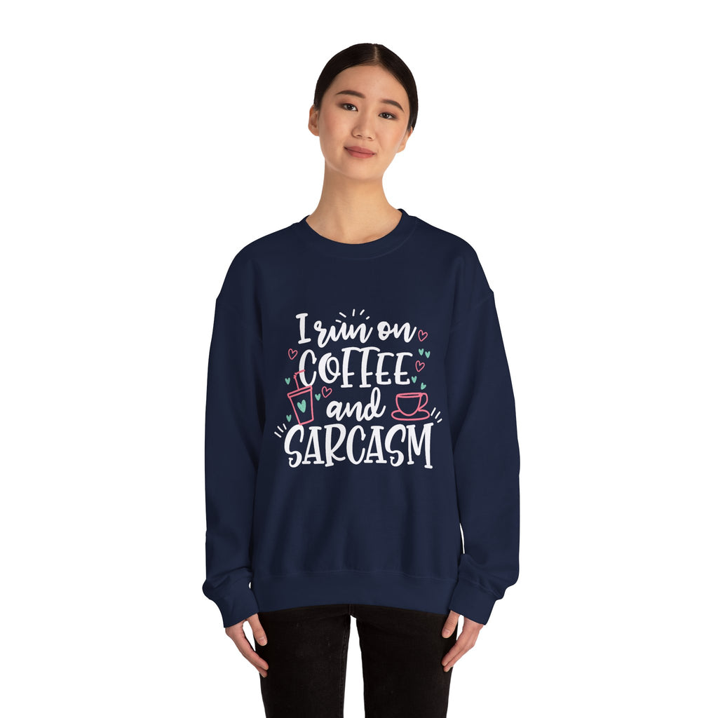Coffee and Sarcasm Sweatshirt — "I Run on Coffee and Sarcasm" Crewneck