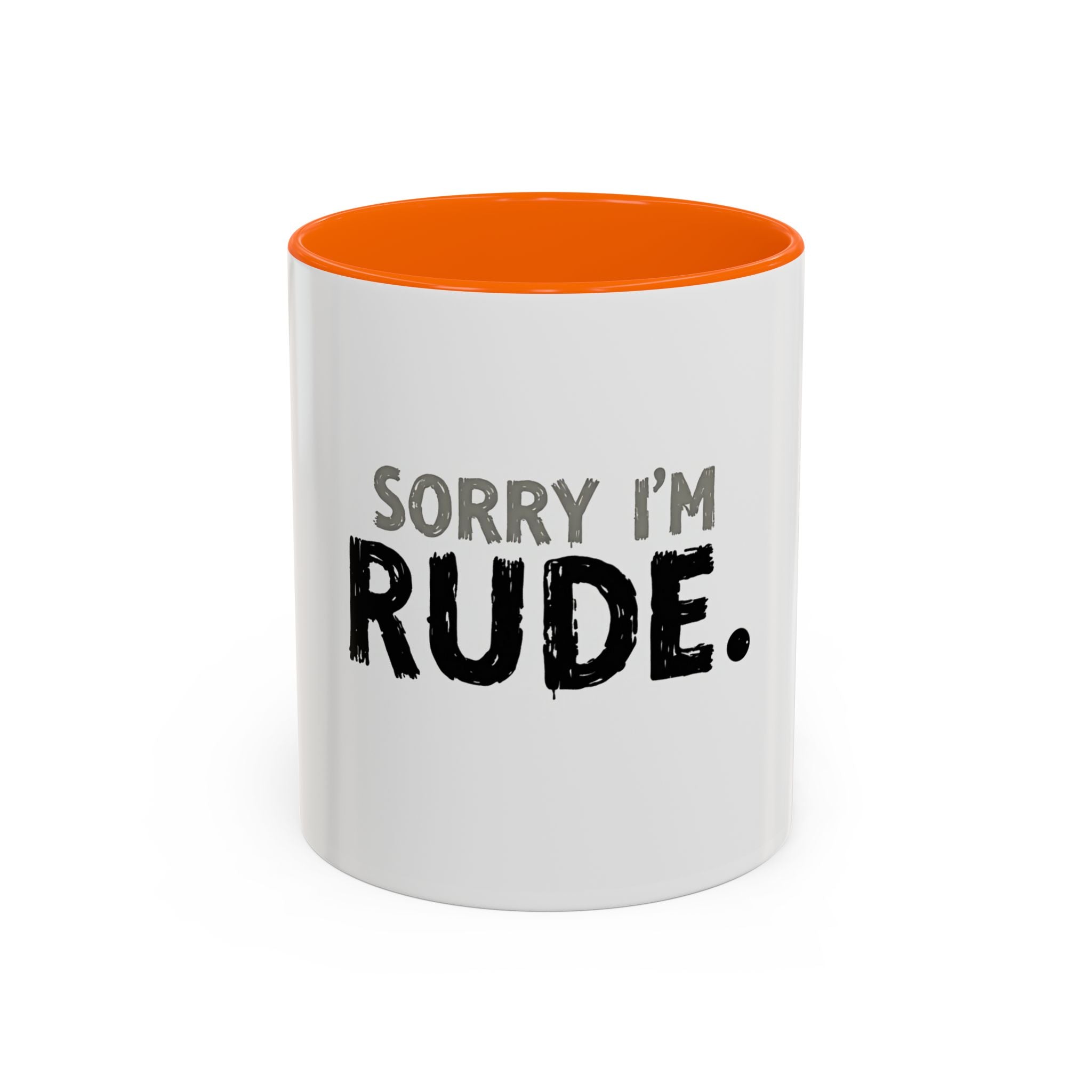 Sorry I'm Rude Coffee Mug — Funny Sarcastic Accent Mug (11/15oz)