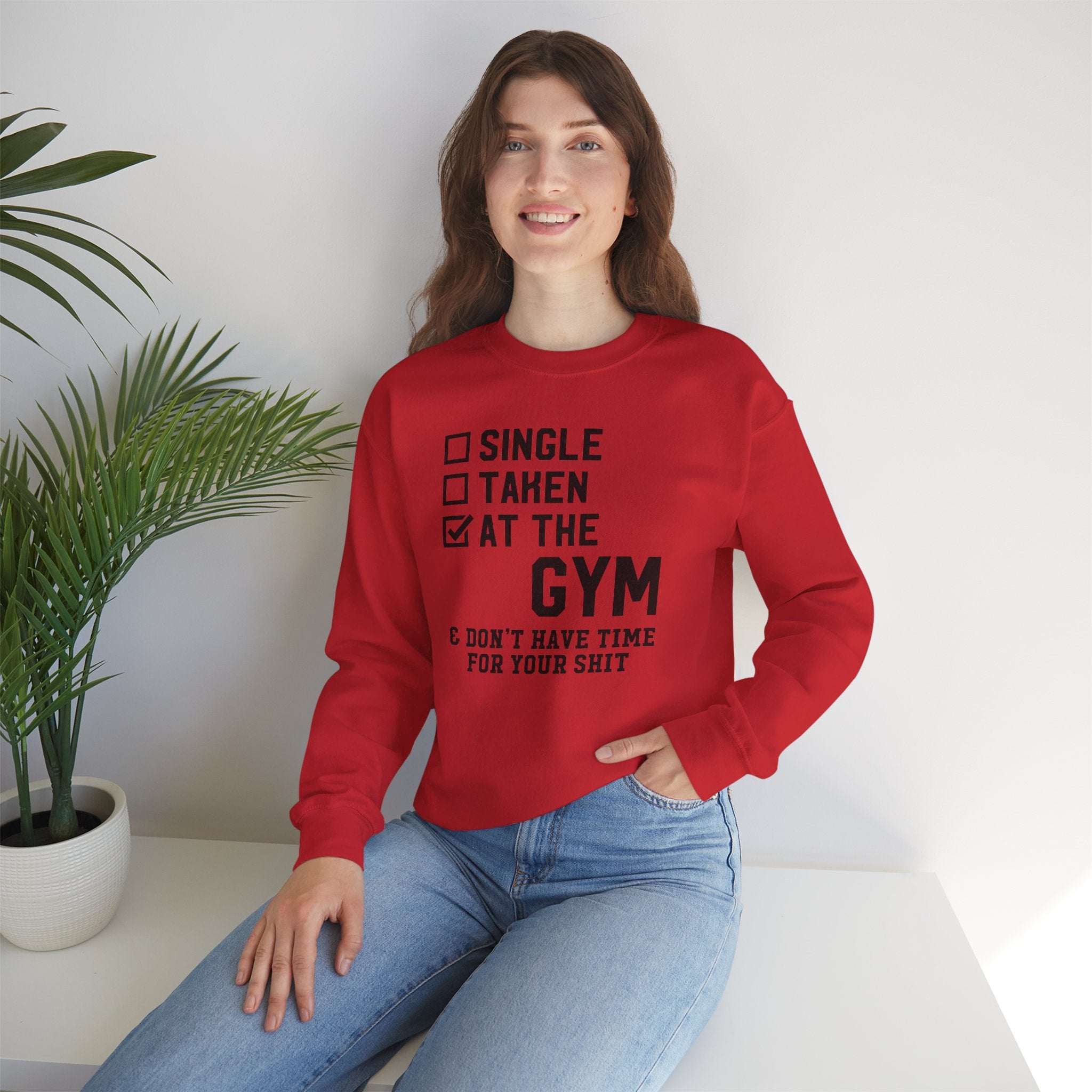 Gym Life Sweatshirt — "Single / Taken / At the Gym" Crewneck