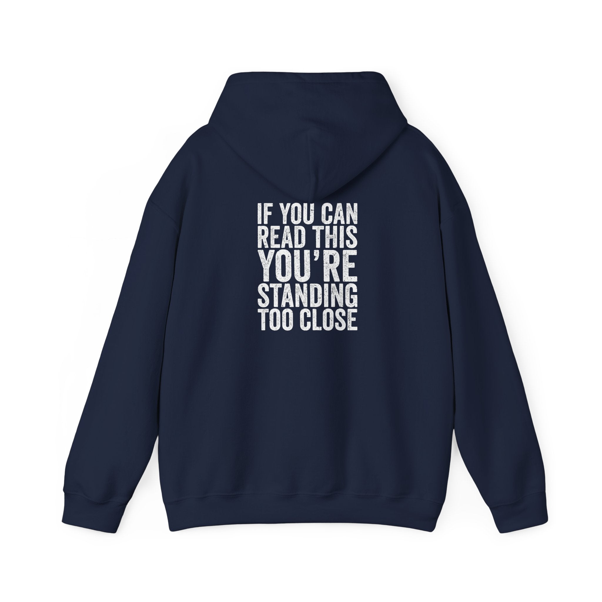 Hoodie — If you can read this you are standing too close