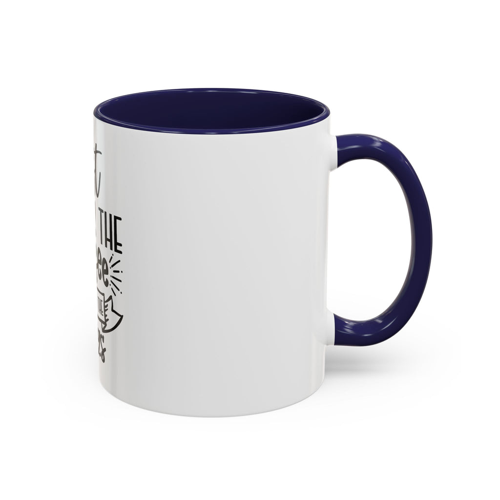 Coffee Mug - "First I Drink the Coffee, Then I Do the Things" Accent Ceramic Mug