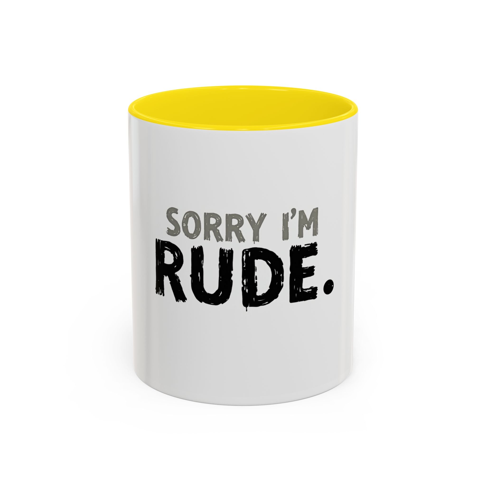 Sorry I'm Rude Coffee Mug — Funny Sarcastic Accent Mug (11/15oz)